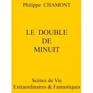 CHAMONT, Philippe LE DOUBLE DE MINUIT CHAMONT, Philippe LE DOUBLE DE MINUIT