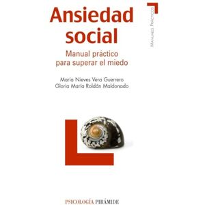 Guerrero, Maria Nieves Vera Ansiedad social/ Social Anxiety: Manual practico para superar el miedo/ Practical Guide to Overcome Fear: Manual práctico para superar el miedo (Manuales practicos/ Practical Handbooks) Guerrero, Maria Nieves Vera Ansiedad social/ Social Anxiety: Manual practico para superar el miedo/ Practical Guide to Overcome Fear: Manual práctico para superar el miedo (Manuales practicos/ Practical Handbooks)