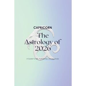Astro, Neutrino Capricorn The Astrology of 2026: A Complete Horoscope Guide for 2026 Astro, Neutrino Capricorn The Astrology of 2026: A Complete Horoscope Guide for 2026