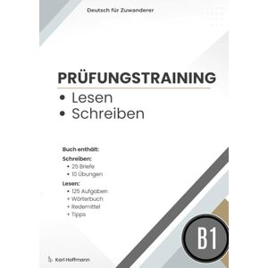 Hoffmann, Karl Lesen und Schreiben B1 – Modellprüfung Deutsch-Test für Zuwanderer A2–B1: Mit 125 Aufgaben, Lösungen, Sprachbausteinen, Brief schreiben, Wortschatz und Verbtabelle Hoffmann, Karl Lesen und Schreiben B1 – Modellprüfung Deutsch-Test für Zuwanderer A2–B1: Mit 125 Aufgaben, Lösungen, Sprachbausteinen, Brief schreiben, Wortschatz und Verbtabelle
