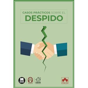 de Iberley, Departamento de Documentación Casos prácticos sobre el despido (monografico) de Iberley, Departamento de Documentación Casos prácticos sobre el despido (monografico)