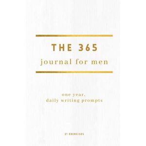 Exercises, 21 The 365 Journal For Men: One Year, Daily Writing Prompts Exercises, 21 The 365 Journal For Men: One Year, Daily Writing Prompts