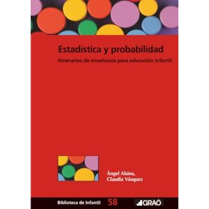 Alsina i Pastells, Àngel Estadística y probabilidad: Itinerarios de enseñanza para educación infantil: 058 (Didáctica /Diseño y desarrollo curricular / Competencias) Alsina i Pastells, Àngel Estadística y probabilidad: Itinerarios de enseñanza para educación infantil: 058 (Didáctica /Diseño y desarrollo curricular / Competencias)