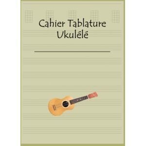 to wise, From young Cahier Tablature Ukulélé: Livre de Partitions de Musique pour Ukulele – 120 pages carnet de partitions vierges – Tablatures, diagrammes d'accords et espace pour le titre to wise, From young Cahier Tablature Ukulélé: Livre de Partitions de Musique pour Ukulele – 120 pages carnet de partitions vierges – Tablatures, diagrammes d'accords et espace pour le titre