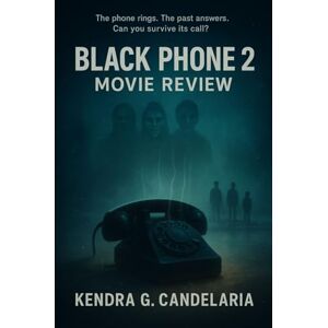 CANDELARIA, KENDRA G. The Black Phone 2 Movie Review: Scene-by-Scene Analysis, Cast Breakdown, Production Insights, and the Secrets behind Scott Derrickson supernatural Horror Sequel CANDELARIA, KENDRA G. The Black Phone 2 Movie Review: Scene-by-Scene Analysis, Cast Breakdown, Production Insights, and the Secrets behind Scott Derrickson supernatural Horror Sequel
