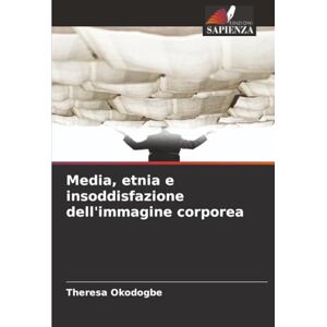 Okodogbe, Theresa Media, etnia e insoddisfazione dell'immagine corporea Okodogbe, Theresa Media, etnia e insoddisfazione dell'immagine corporea