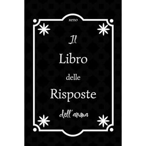 production, Xeno Il libro delle risposte dell’anima: Apri una pagina, trova la tua risposta production, Xeno Il libro delle risposte dell’anima: Apri una pagina, trova la tua risposta
