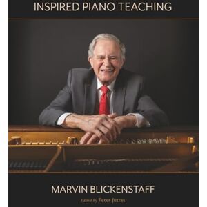 Blickenstaff, Marvin Inspired Piano Teaching (eBooks) Blickenstaff, Marvin Inspired Piano Teaching (eBooks)