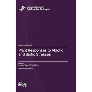 Plant Responses to Abiotic and Biotic Stresses Plant Responses to Abiotic and Biotic Stresses