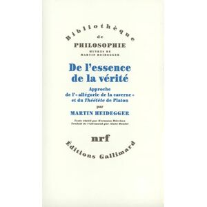 Heidegger L' Essence De La Verite: Approche de l'"allégorie de la caverne" et du "Théétète" de Platon Heidegger L' Essence De La Verite: Approche de l'"allégorie de la caverne" et du "Théétète" de Platon