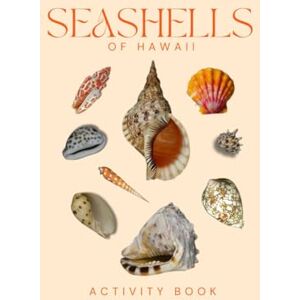 Doon, Ms Rey Seashells of Hawaii Activity Book: An Interactive Field Guide for Families, Beachcombers, and Nature Enthusiasts! (Hawaii Nature Explorer Series) Doon, Ms Rey Seashells of Hawaii Activity Book: An Interactive Field Guide for Families, Beachcombers, and Nature Enthusiasts! (Hawaii Nature Explorer Series)