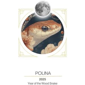 Outkina, Polina 2025: Year of the Wood Snake (Polina's Astrological Almanacs) Outkina, Polina 2025: Year of the Wood Snake (Polina's Astrological Almanacs)