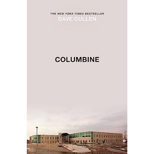 Cullen, Dave Columbine: 25th Anniversary memorial edition Cullen, Dave Columbine: 25th Anniversary memorial edition
