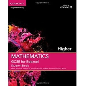 Morrison, Karen GCSE Mathematics for Edexcel Higher Student Book (GCSE Mathematics Edexcel) Morrison, Karen GCSE Mathematics for Edexcel Higher Student Book (GCSE Mathematics Edexcel)