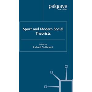 Giulianotti, Richard Sport and Modern Social Theorists: Theorizing Homo Ludens Giulianotti, Richard Sport and Modern Social Theorists: Theorizing Homo Ludens