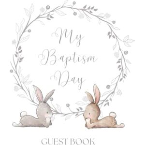 Press, Little Poppins Baptism Day Guest Book: Guest book for baptisms and christening ceremonies with space for guests name and special message. Bunny rabbit book for children's naming day ceremonies. Press, Little Poppins Baptism Day Guest Book: Guest book for baptisms and christening ceremonies with space for guests name and special message. Bunny rabbit book for children's naming day ceremonies.