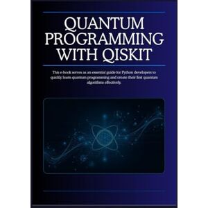 Meer, Niels van der Quantum Advantage Launch Playbook: A 48-Hour Guide for Entrepreneurs and Developers Meer, Niels van der Quantum Advantage Launch Playbook: A 48-Hour Guide for Entrepreneurs and Developers