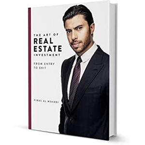Al Msaddi, Firas The Art of Real Estate Investment: From Entry to Exit Al Msaddi, Firas The Art of Real Estate Investment: From Entry to Exit