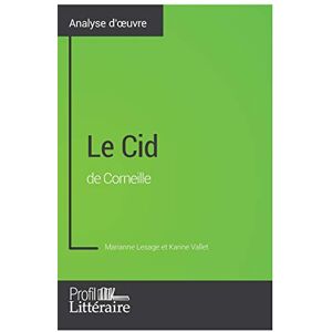 Lesage, Marianne Le Cid de Corneille (Analyse approfondie): Approfondissez votre lecture de cette œuvre avec notre profil littéraire (résumé, fiche de lecture et axes ... et modernes avec Profil-Litteraire.fr Lesage, Marianne Le Cid de Corneille (Analyse approfondie): Approfondissez votre lecture de cette œuvre avec notre profil littéraire (résumé, fiche de lecture et axes ... et modernes avec Profil-Litteraire.fr