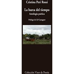 Peri Rossi, Cristina La barca del tiempo: Antología poética: 967 (visor de Poesía) Peri Rossi, Cristina La barca del tiempo: Antología poética: 967 (visor de Poesía)