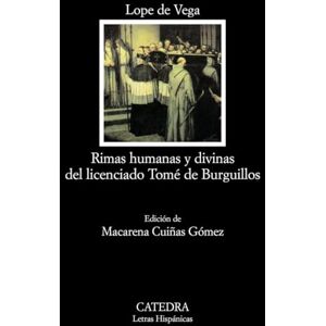 Vega+ Rimas Humanas y Divinas del Licenciado Tome de Burguillos: 618 (Letras Hispanicas) Vega+ Rimas Humanas y Divinas del Licenciado Tome de Burguillos: 618 (Letras Hispanicas)