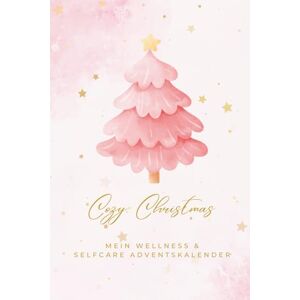 Adam, Anna-Marie Cozy Christmas – Mein Wellness & Selfcare Adventskalender: Der Wellness-Adventskalender mit DIY-Ideen, Übungen und Tipps für mehr Selflove ... für Schwester, Freundin, Frau oder dich Adam, Anna-Marie Cozy Christmas – Mein Wellness & Selfcare Adventskalender: Der Wellness-Adventskalender mit DIY-Ideen, Übungen und Tipps für mehr Selflove ... für Schwester, Freundin, Frau oder dich
