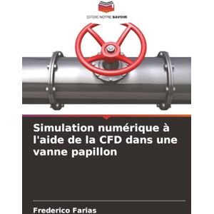 Farias, Frederico Simulation numérique à l'aide de la CFD dans une vanne papillon Farias, Frederico Simulation numérique à l'aide de la CFD dans une vanne papillon