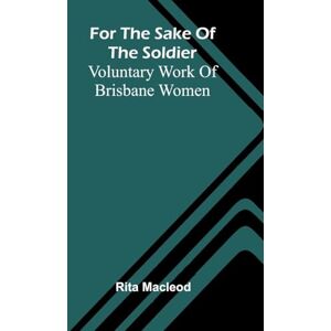 MacLeod, Rita The excavations at Babylon (Edition1): Voluntary Work of Brisbane Women MacLeod, Rita The excavations at Babylon (Edition1): Voluntary Work of Brisbane Women