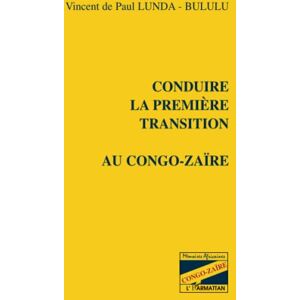 Vincent Conduire la première transition au Congo-Zaïre Vincent Conduire la première transition au Congo-Zaïre