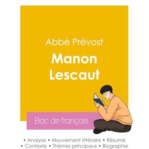 Abbé Prévost Réussir son Bac de français 2026 : Analyse du roman Manon Lescaut de l' Abbé Prévost Réussir son Bac de français 2026 : Analyse du roman Manon Lescaut de l'