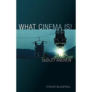 Andrew, Dudley What Cinema Is!: Bazin's Quest and its Charge: 39 (Wiley-Blackwell Manifestos) Andrew, Dudley What Cinema Is!: Bazin's Quest and its Charge: 39 (Wiley-Blackwell Manifestos)
