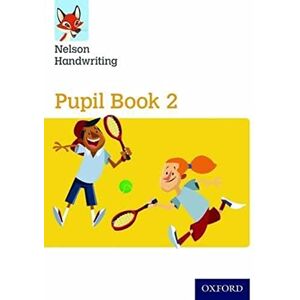 Warwick Nelson Handwriting: Year 2/Primary 3: Pupil Book 2 Warwick Nelson Handwriting: Year 2/Primary 3: Pupil Book 2