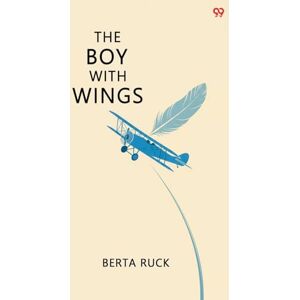 Ruck, Berta The Boy With Wings (Edition1) Ruck, Berta The Boy With Wings (Edition1)