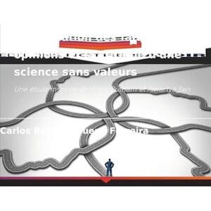 Bueno Ferreira, Carlos Roberto L'imbrication des faits et des opinions et la critique d'une science sans valeurs: Une étude inspirée de Hilary Putnam et Amartya Sen Bueno Ferreira, Carlos Roberto L'imbrication des faits et des opinions et la critique d'une science sans valeurs: Une étude inspirée de Hilary Putnam et Amartya Sen