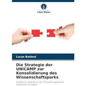 Baldoni, Lucas Die Strategie der UNICAMP zur Konsolidierung des Wissenschaftsparks: Ansatz im Lichte der in der Innovationsgeografie etablierten Konzepte Baldoni, Lucas Die Strategie der UNICAMP zur Konsolidierung des Wissenschaftsparks: Ansatz im Lichte der in der Innovationsgeografie etablierten Konzepte