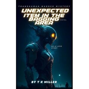 Miller, Mr T K Unexpected Item in the Bagging Area: A shopping Extravaganza Miller, Mr T K Unexpected Item in the Bagging Area: A shopping Extravaganza