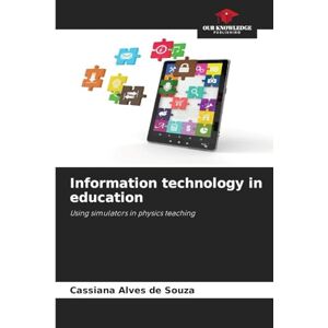 Alves de Souza, Cassiana Information technology in education: Using simulators in physics teaching Alves de Souza, Cassiana Information technology in education: Using simulators in physics teaching