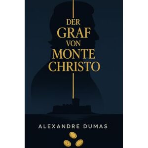 Dumas, Alexandre Der Graf von Monte Christo Dumas, Alexandre Der Graf von Monte Christo