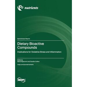 Dietary Bioactive Compounds: Implications for Oxidative Stress and Inflammation Dietary Bioactive Compounds: Implications for Oxidative Stress and Inflammation