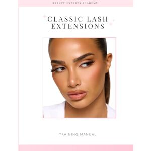 Allen, Kendra Classic Lash Extensions Training Manual Allen, Kendra Classic Lash Extensions Training Manual