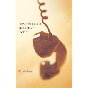 CRAIG :OXFORD BOOK DETECTIVE STORIES REISSUE OBPV PAPER (Oxford Books of Prose) CRAIG :OXFORD BOOK DETECTIVE STORIES REISSUE OBPV PAPER (Oxford Books of Prose)
