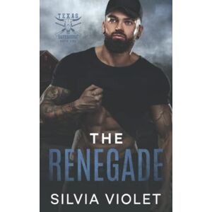 Violet, Silvia The Renegade (Texas Safehouse) Violet, Silvia The Renegade (Texas Safehouse)