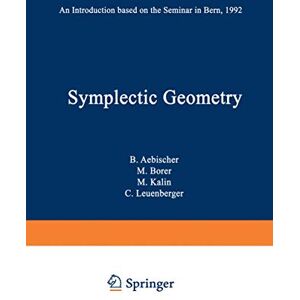 Aebischer, B. Symplectic Geometry: An Introduction based on the Seminar in Bern, 1992: 124 (Progress in Mathematics, 124) Aebischer, B. Symplectic Geometry: An Introduction based on the Seminar in Bern, 1992: 124 (Progress in Mathematics, 124)