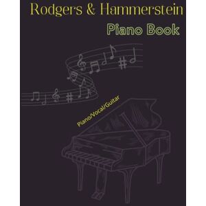 E Atkinson, Uli Rodgers and Hammerstein Piano Book: Piano/Vocal/Guitar E Atkinson, Uli Rodgers and Hammerstein Piano Book: Piano/Vocal/Guitar