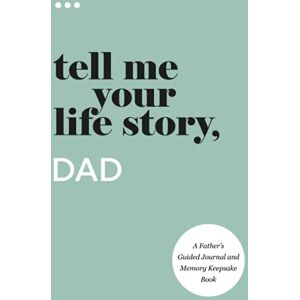 About Me, Questions Tell Me Your Life Story, Dad: A Father’s Guided Journal and Memory Keepsake Book (Tell Me Your Life Story® Series Books) About Me, Questions Tell Me Your Life Story, Dad: A Father’s Guided Journal and Memory Keepsake Book (Tell Me Your Life Story® Series Books)