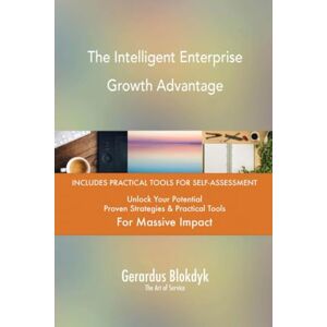 Gerardus Blokdyk - The Art of Service The Intelligent Enterprise Growth Advantage Gerardus Blokdyk - The Art of Service The Intelligent Enterprise Growth Advantage