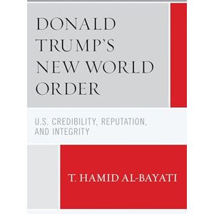 Fairleigh Dickinson University Press Donald Trump's New World Order: U.S. Credibility, Reputation, and Integrity Fairleigh Dickinson University Press Donald Trump's New World Order: U.S. Credibility, Reputation, and Integrity