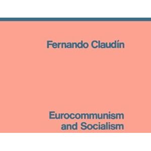 Claudin Eurocommunism and Socialism Claudin Eurocommunism and Socialism
