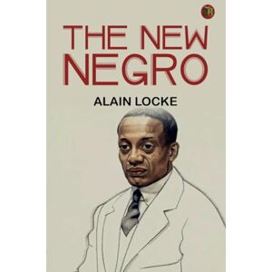 Alain Locke The New Negro Alain Locke The New Negro