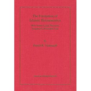 Vishanoff, David R. The Formation of Islamic Hermeneutics: How Sunni Legal Theorists Imagined a Revealed Law: 93 (American Oriental) (American Oriental Series) Vishanoff, David R. The Formation of Islamic Hermeneutics: How Sunni Legal Theorists Imagined a Revealed Law: 93 (American Oriental) (American Oriental Series)